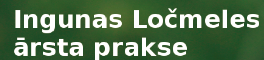 “I. Ločmeles ārsta prakse” SIA